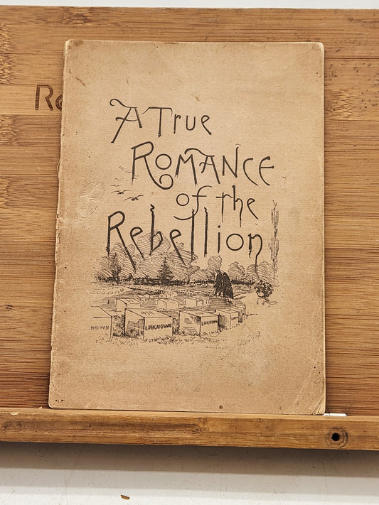 A True Romance of the Rebellion - 19th-century American Civil War Booklet
