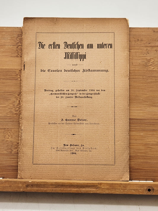 Die ersten Deutschen am unteren Mississippi und die Creolen deutscher Abstammung - Historical paper on German immigration to the Mississippi region