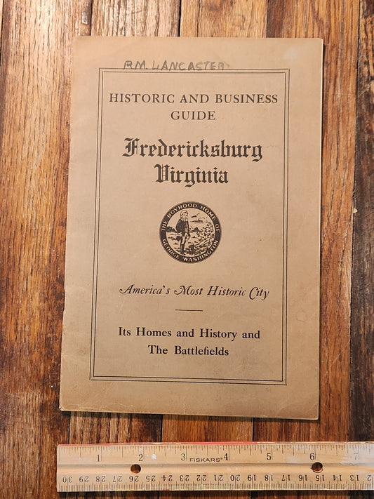 Historic and Business Guide - Fredericksburg Virginia; America's Most Historic City - Its Homes And History, The Battlefields