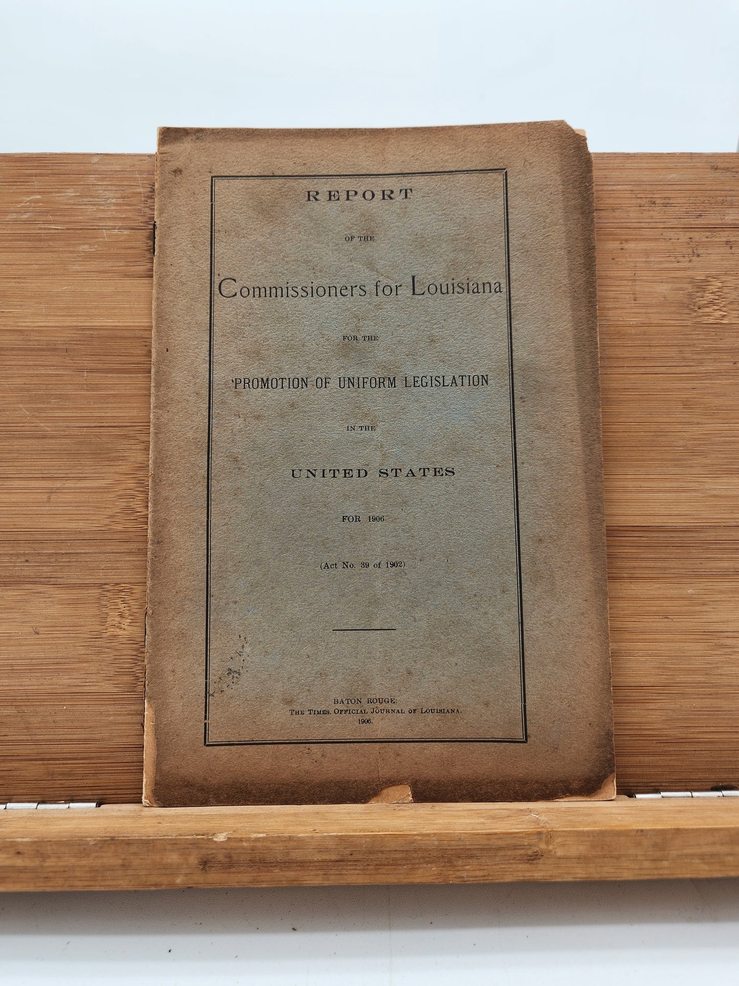 1906 Louisiana Legislative Report – Commissioners for Promotion of Uniform Legislation, Baton Rouge Printing