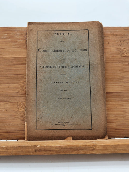 1906 Louisiana Legislative Report – Commissioners for Promotion of Uniform Legislation, Baton Rouge Printing