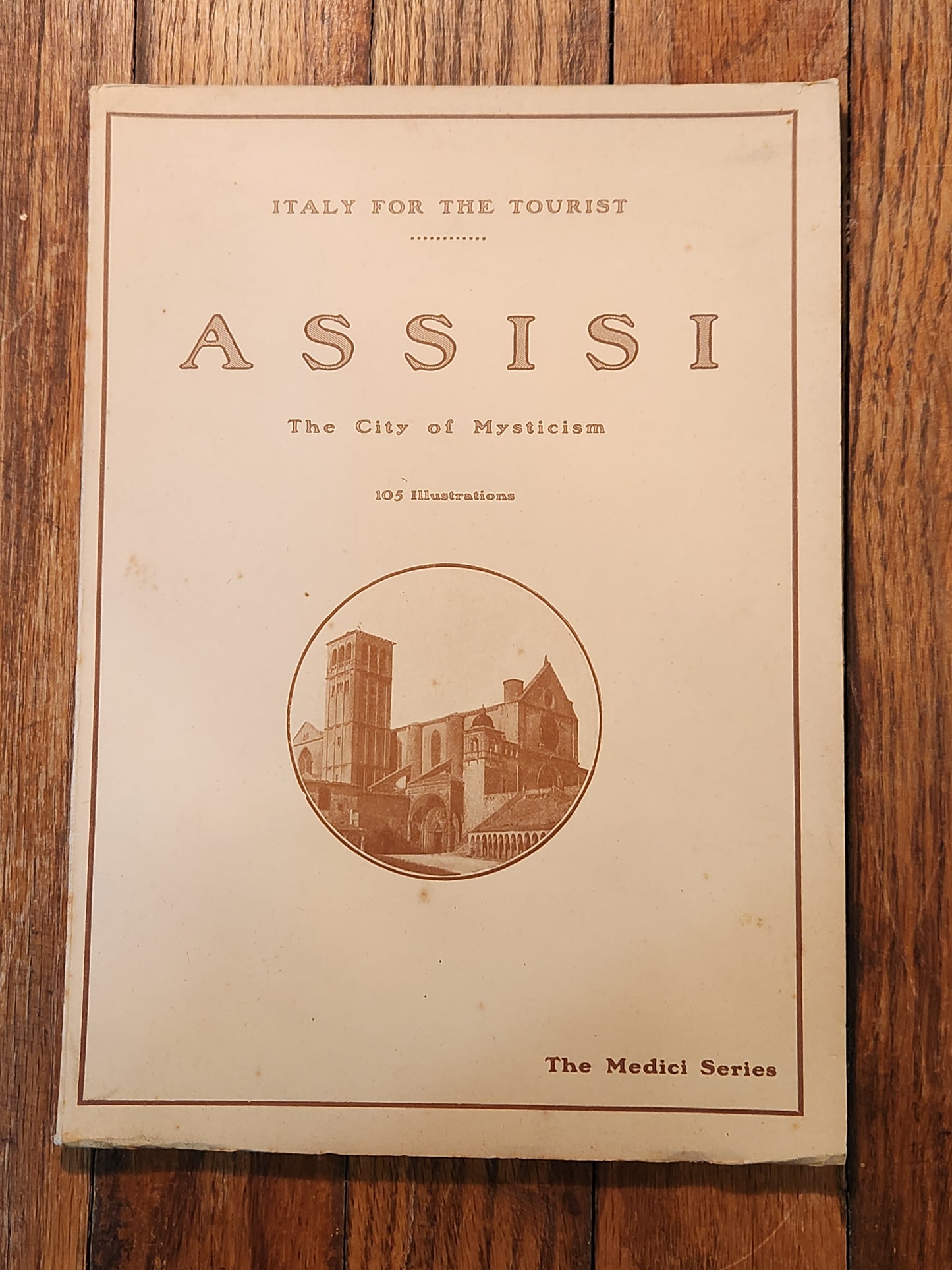 Italy for the Tourist - Assisi - The City of Mysticism 105 Illustrations