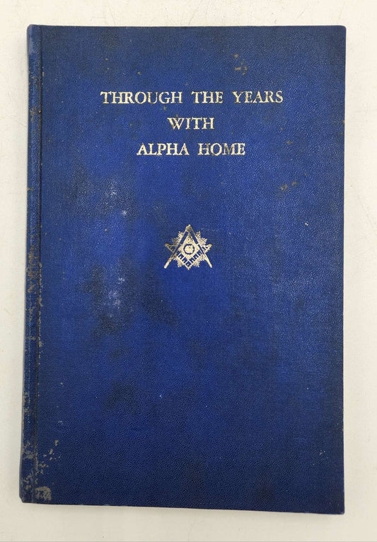 Through the Years with Alpha Home - Freemasons - New Orleans Alpha Home Lodge, No. 72