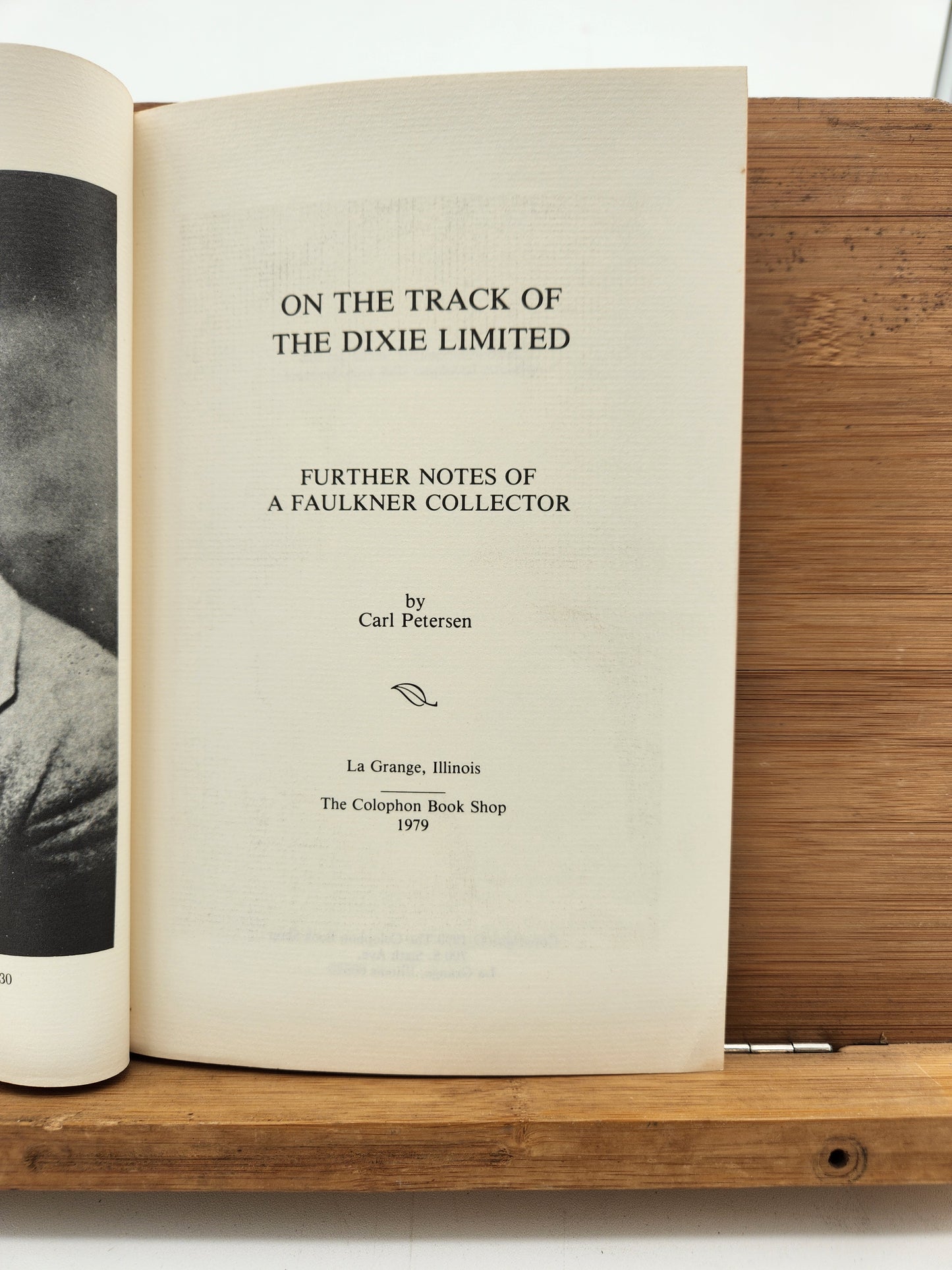 On the Track of the Dixie Limited Carl Petersen 1979 The Colophon Book Shop Faulkner Collector Notes
