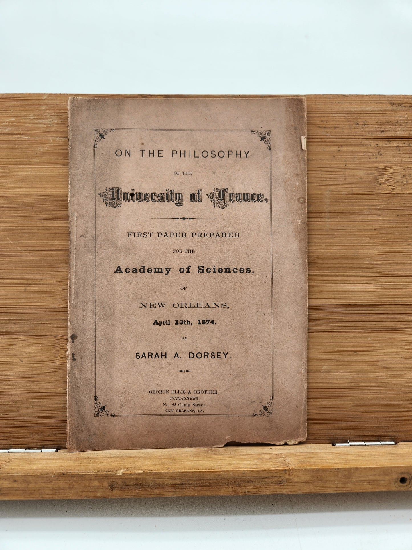 1874 On the Philosophy of the University of France Sarah A. Dorsey New Orleans