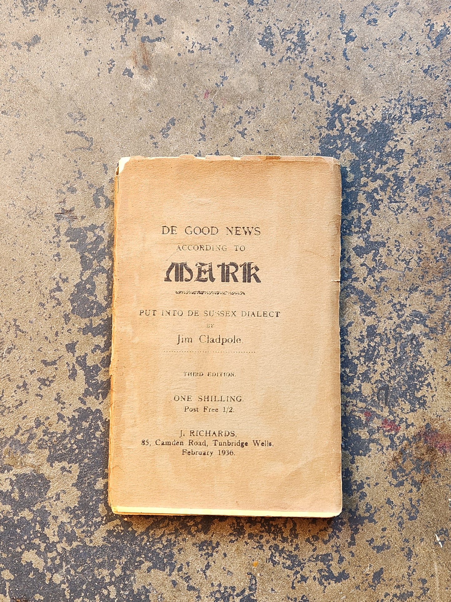 1936 “De Good News According to Mark” by Jim Cladpole — Sussex Dialect Gospel — Tunbridge Wells Printing