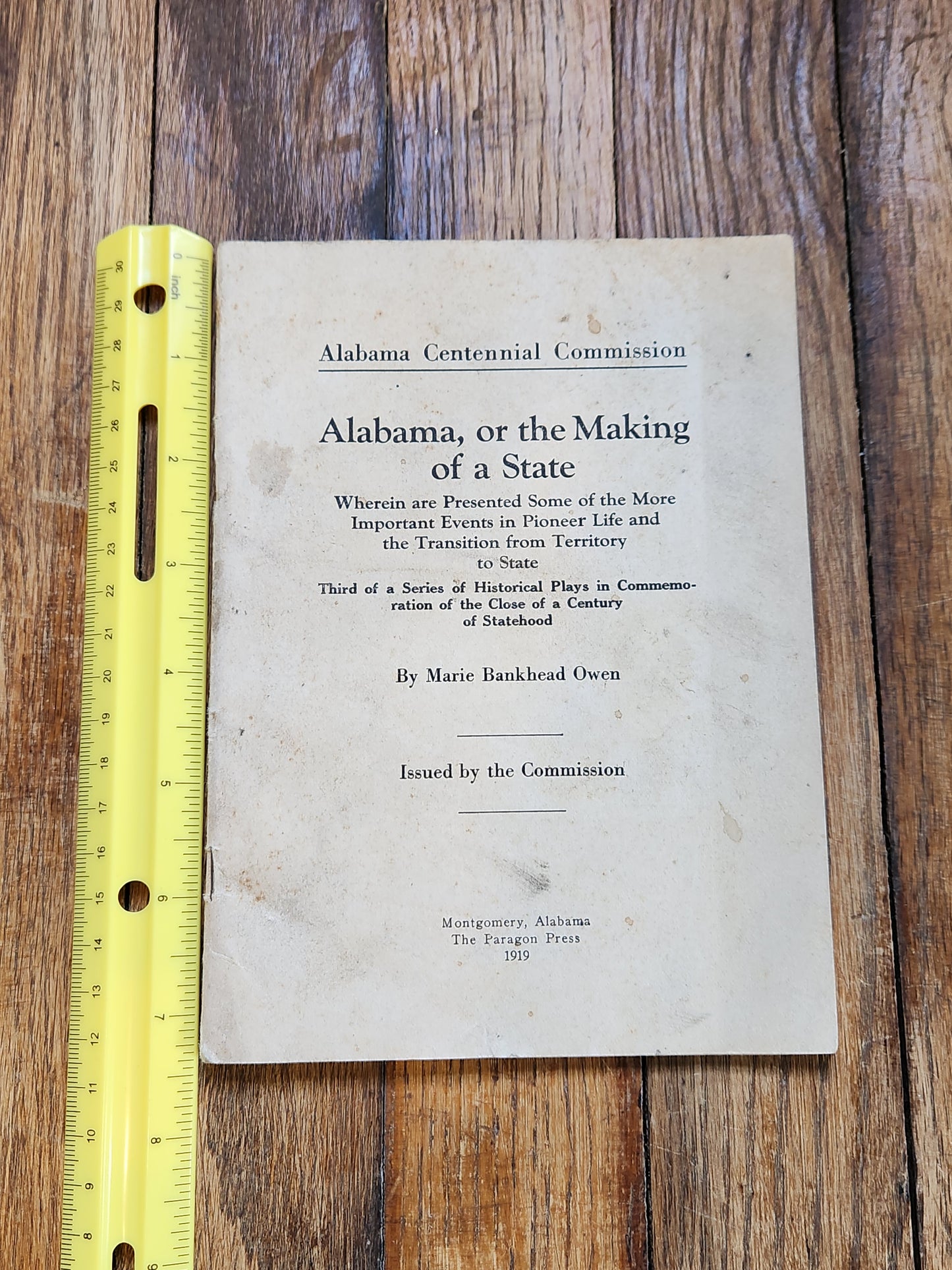 1919 “Alabama, or the Making of a State” – Marie Bankhead Owen – Alabama Centennial Commission Play