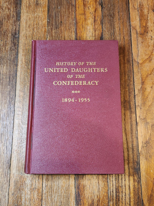 History of the United Daughters of the Confederacy 1894-1955