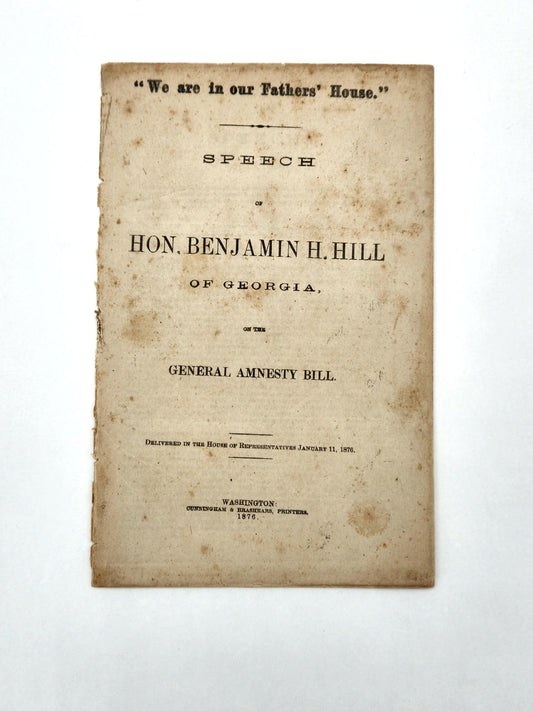 Speech of Benjamin H Hill of Georgia on the General Amnesty Bill