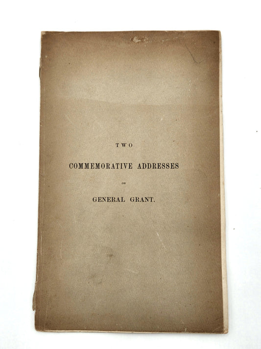 Two Commemorative Addresses on General Grant 1885