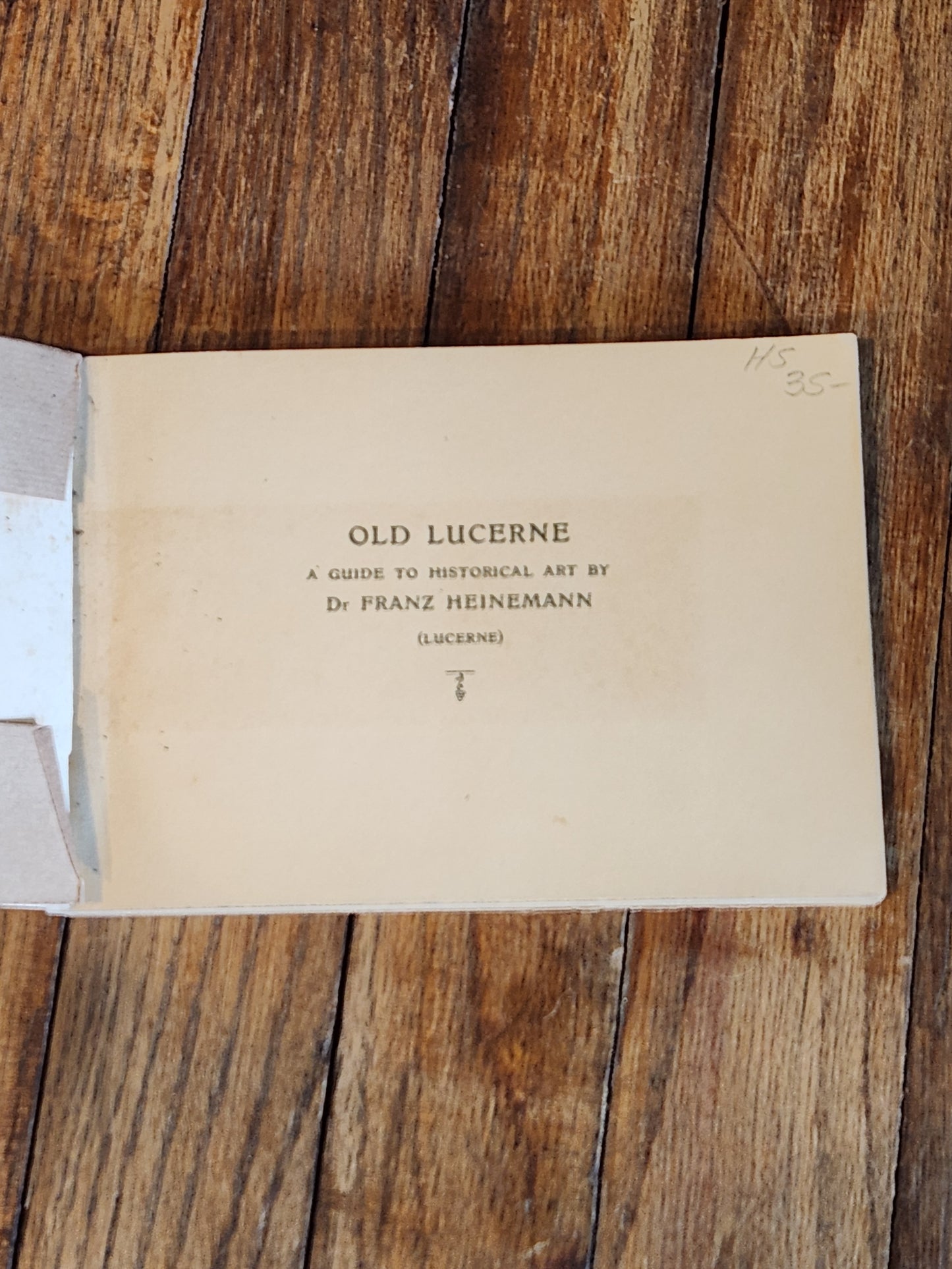 Old Lucerne Guide to Historical Art – Dr. Franz Heinemann, c.1900s Souvenir Booklet – Hotel des Balances Lucerne Switzerland