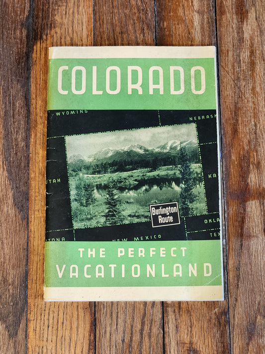 Vintage 1930s Burlington Route Colorado Travel Brochure – The Perfect Vacationland – Railroad Tourism