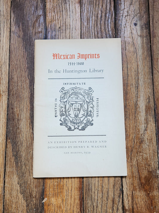 Mexican Imprints 1544–1600 Exhibition Catalog Henry R. Wagner Huntington Library 1939 Ward Ritchie Press