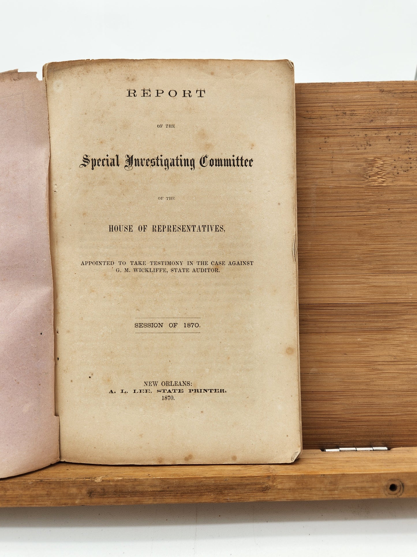 Report of the Special Investigating Committee of the House of Representatives, Appointed to Take Testimony in the Case Against G. M. Wickliffe, State Auditor.