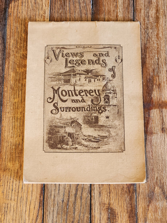 1907 Views and Legends of Monterey and Surroundings J.K. Oliver – California History Booklet w/ Photos & Map