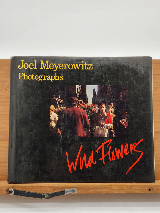 Joel Meyerowitz Wild Flowers 1983 first edition photography book with color plates. Notable street photography work—foxing present.