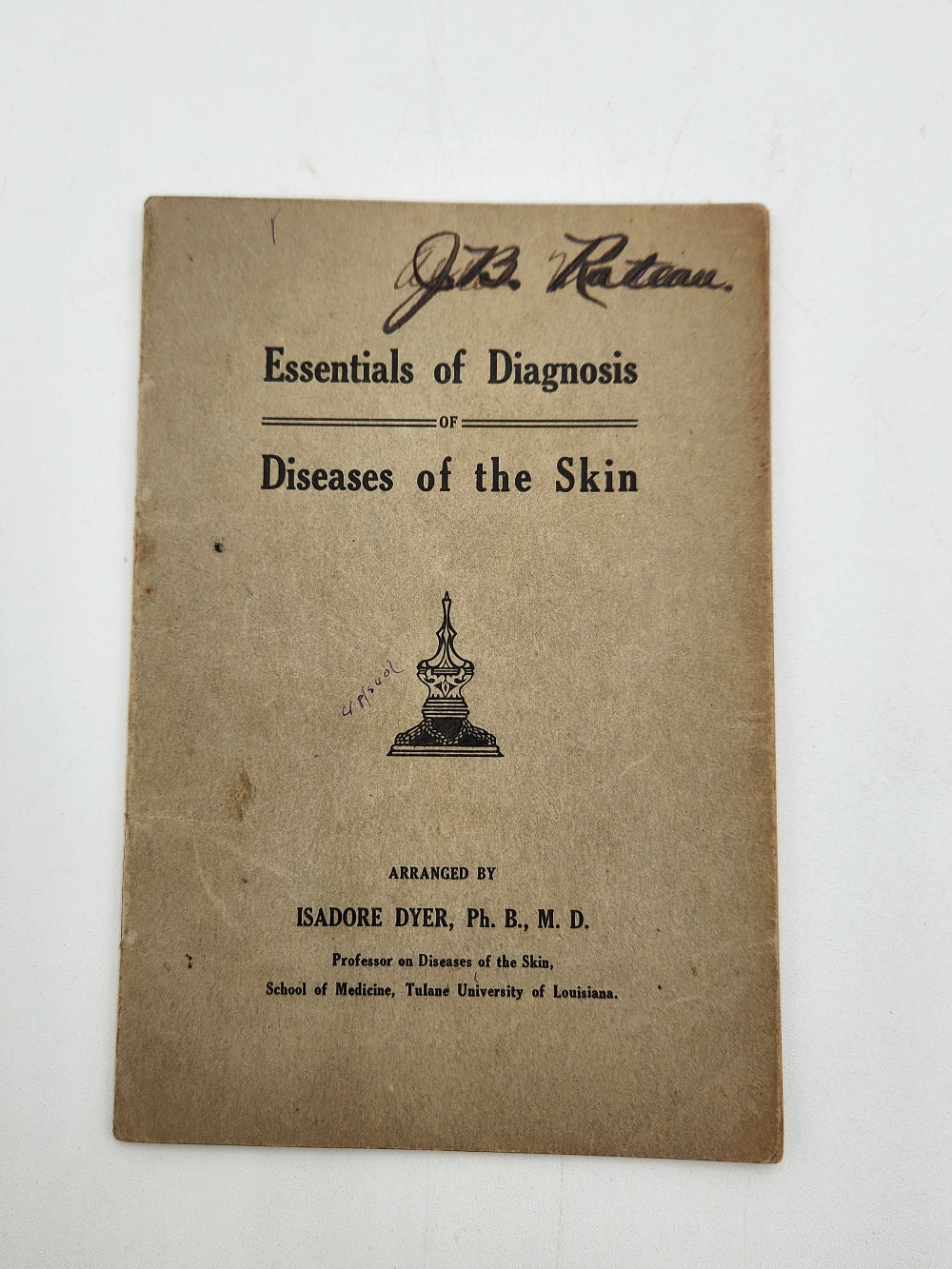 Essentials of Diagnosis of Diseases of the Skin by Isadore Dyer PHD Tulane University