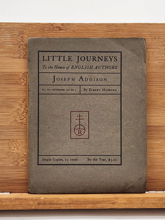 1900 Little Journeys to the Homes of English Authors — Joseph Addison by Elbert Hubbard — Roycrofters