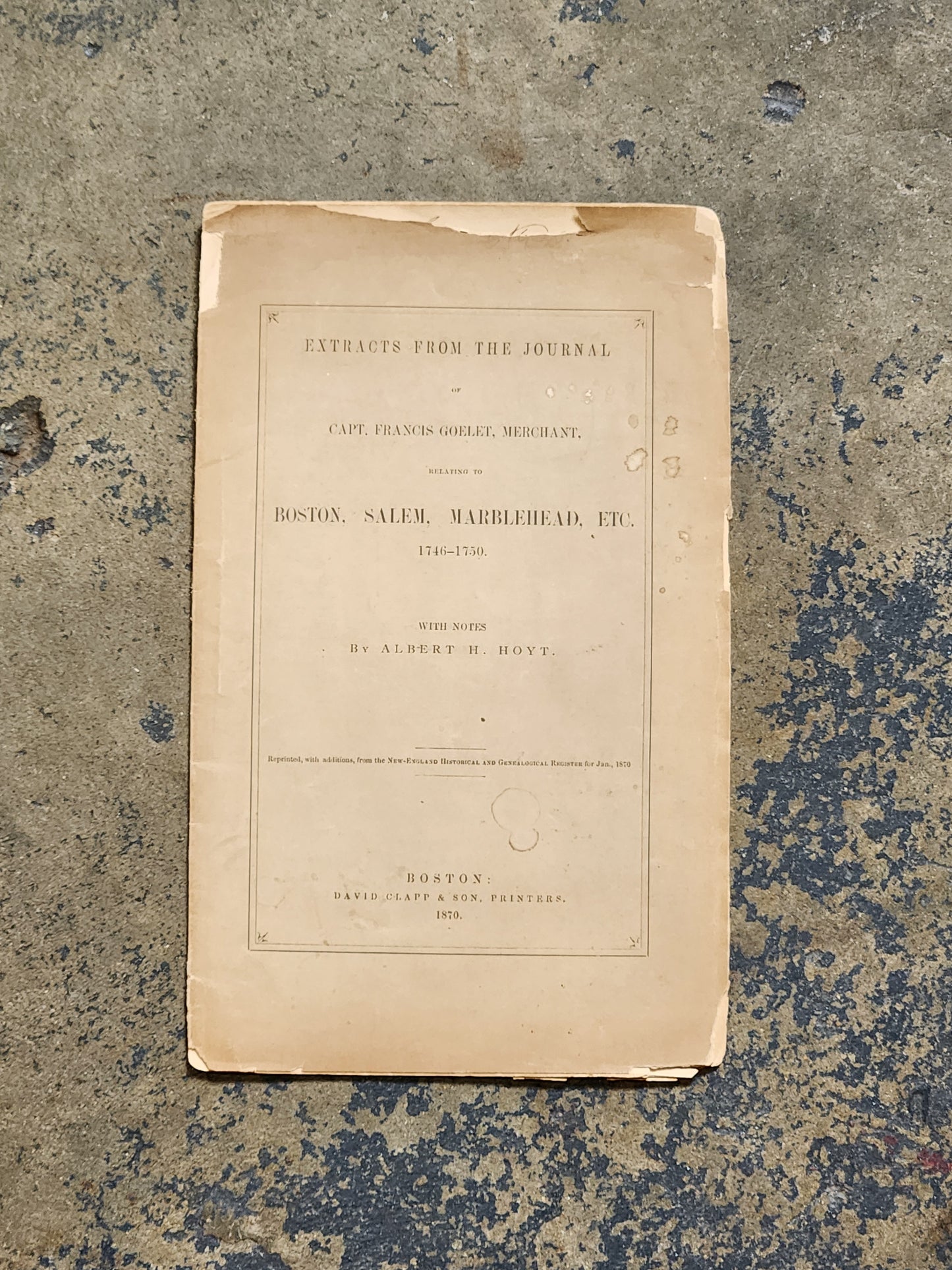 1870 Extracts from the Journal of Capt. Francis Goelet — Colonial New England Travel Account, Boston/Salem/Marblehead — Early Americana