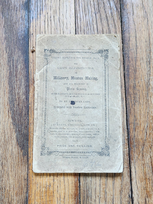 1844 Lady’s Self-Instructor in Millinery & Mantua Making Antique Sewing Fashion Book Burgess Stringer
