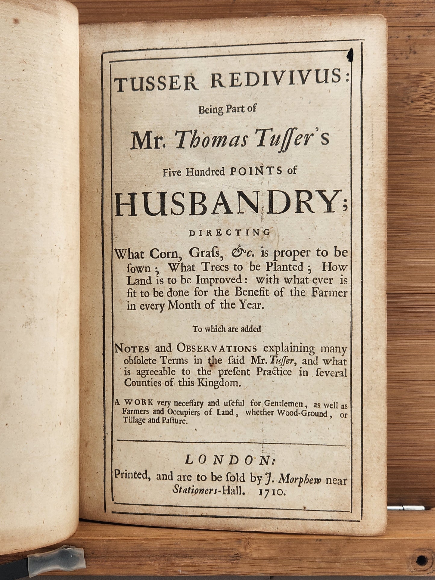 Rare 1710 London printing of Tusser’s Five Hundred Points of Husbandry. Complete copy of Tusser Redivivus printed by J. Morphew.