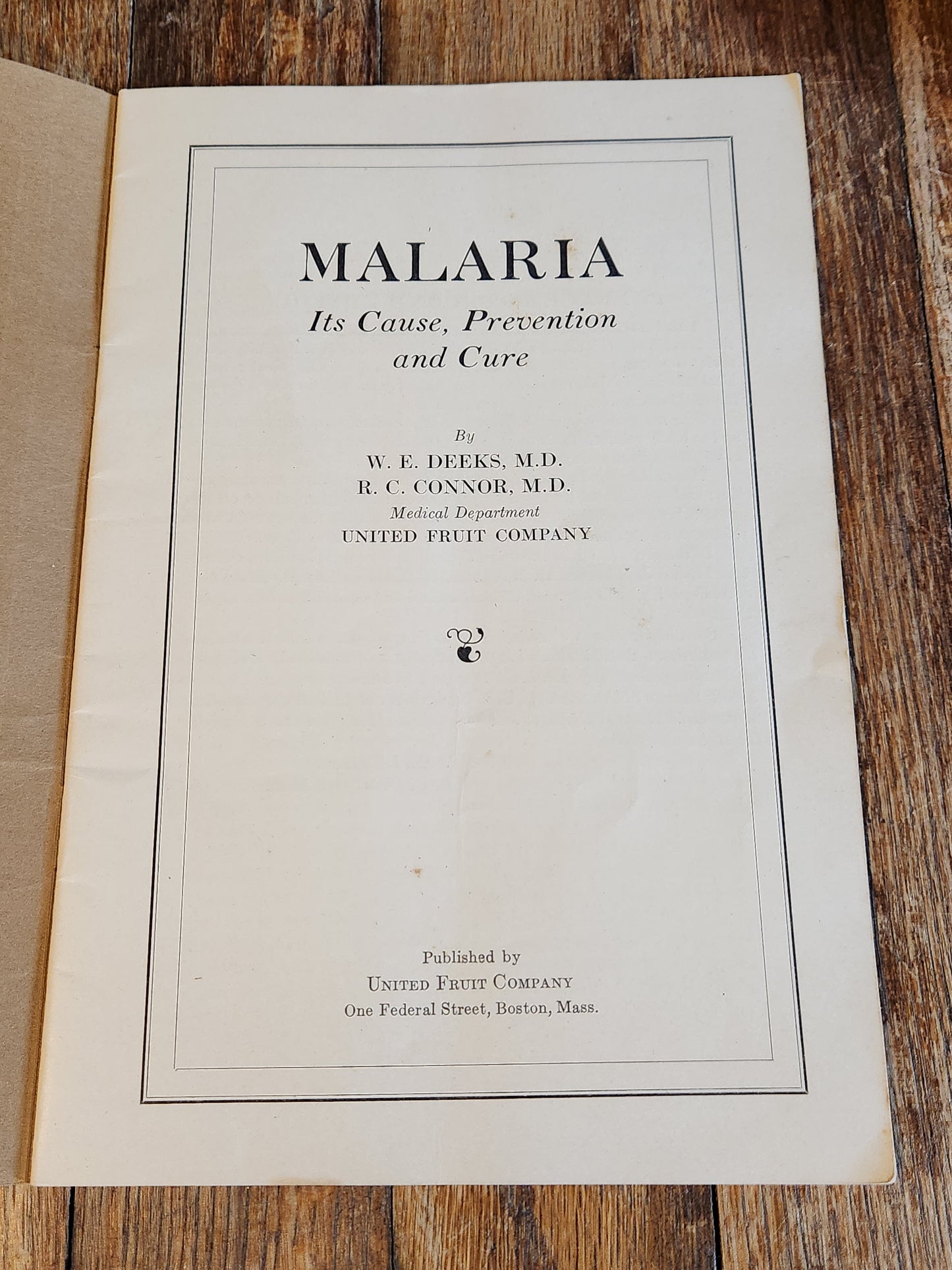 Malaria: Its Cause, Prevention and Cure By W. E. Deeks, M.D. & R. C. Connor, M.D.