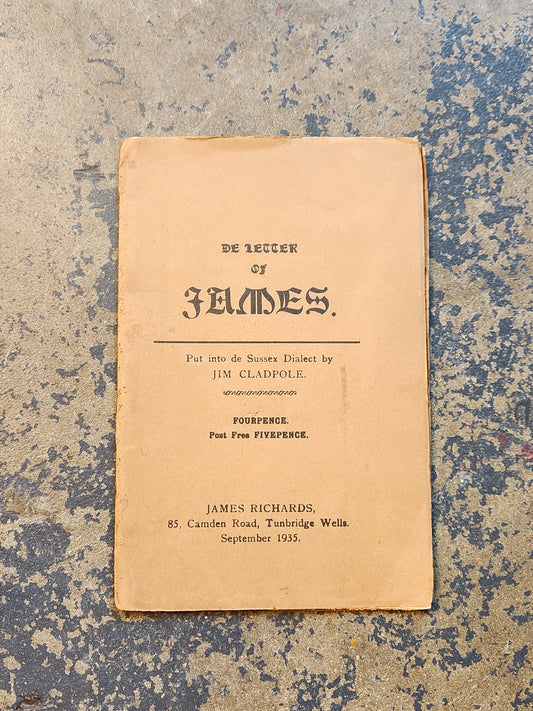 De Letter of James (1935) — Sussex Dialect Translation by Jim Cladpole — Tunbridge Wells Printing