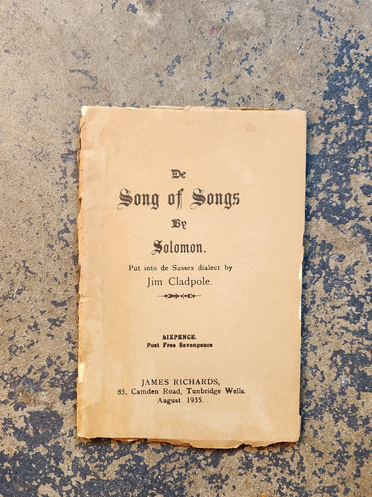 De Song of Songs by Solomon (Jim Cladpole, 1935) Sussex Dialect Edition — Tunbridge Wells Printing