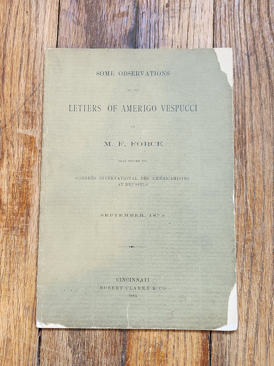 1885 Some Observations on the Letters of Amerigo Vespucci by M.F. Force – Early Americana, Exploration Pamphlet