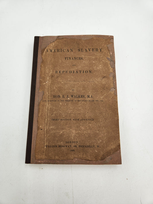 American Slavery and Repudiation Inscribed by Author R.J. Walker 1864