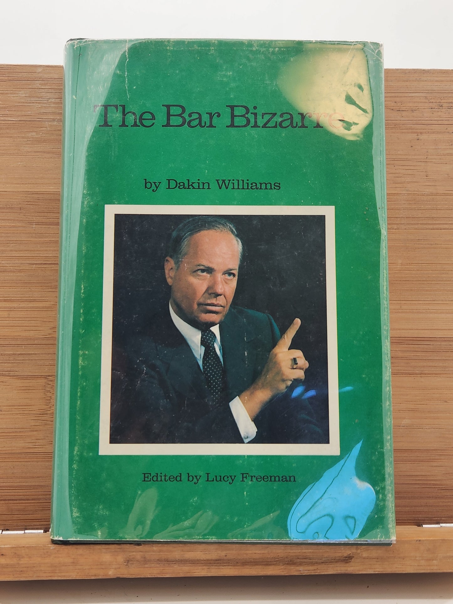 Signed 1980 first edition of The Bar Bizarre by Dakin Williams—legal memoir and Tennessee Williams family insight.