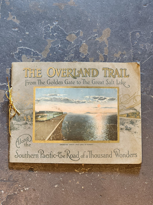 The Overland Trail Scenic Guide Book – Southern Pacific Railroad – Golden Gate to Great Salt Lake – c.1900s – Color Lithographs