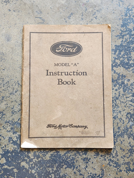 1928 Ford Model A Instruction Book Original Owner’s Manual – Ford Motor Company – Vintage Car Literature