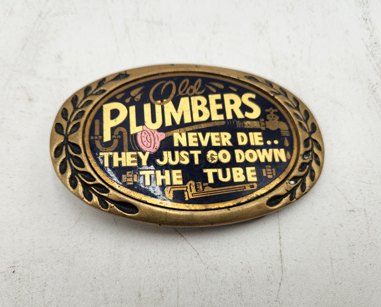 Old Plumbers Never Die...They Just Go Down the Tube Belt Buckle