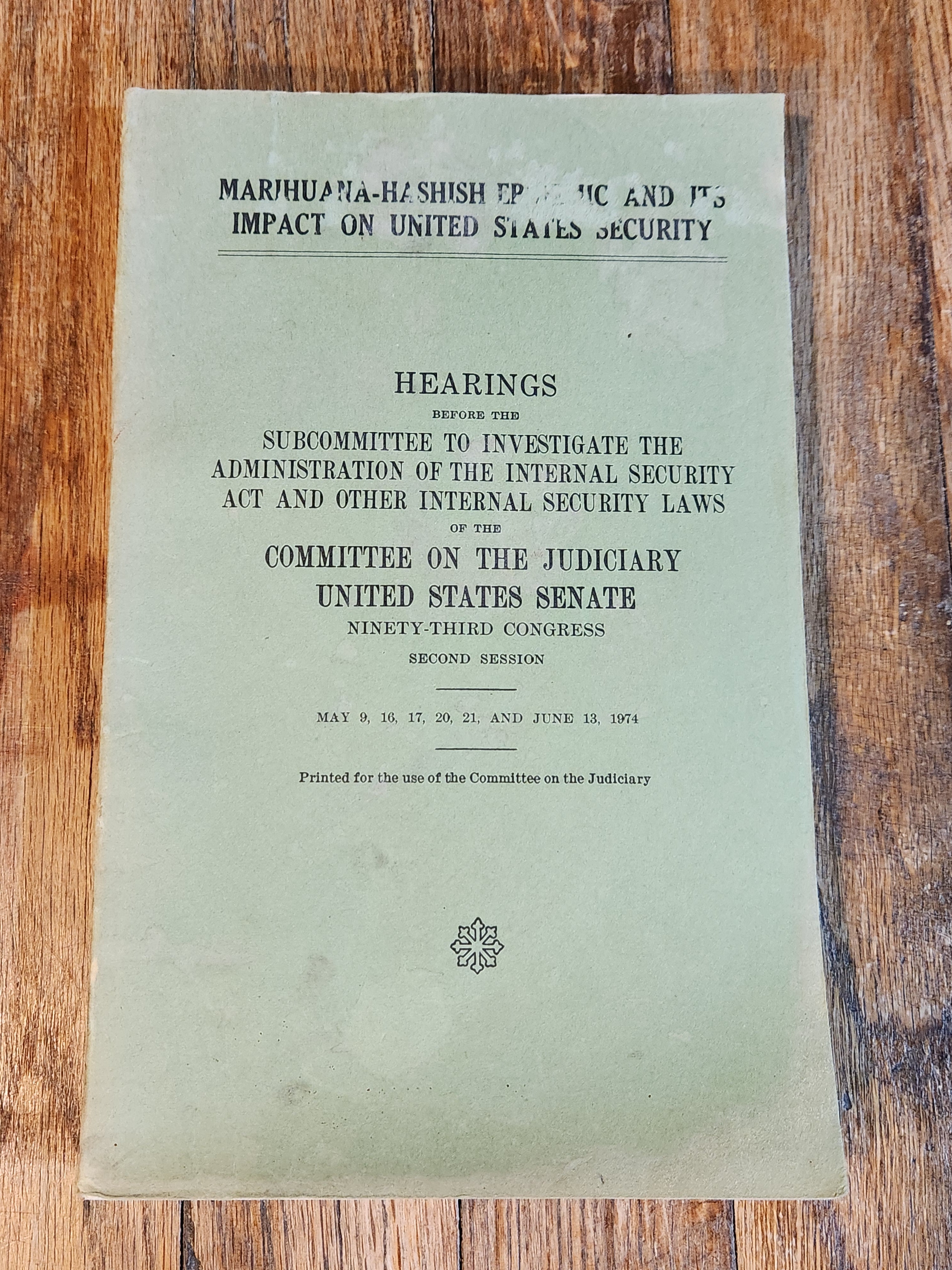 Marihuana-Hashish Epidemic and Its Impact on United States Security – U.S. Senate Hearings (1974/1975)