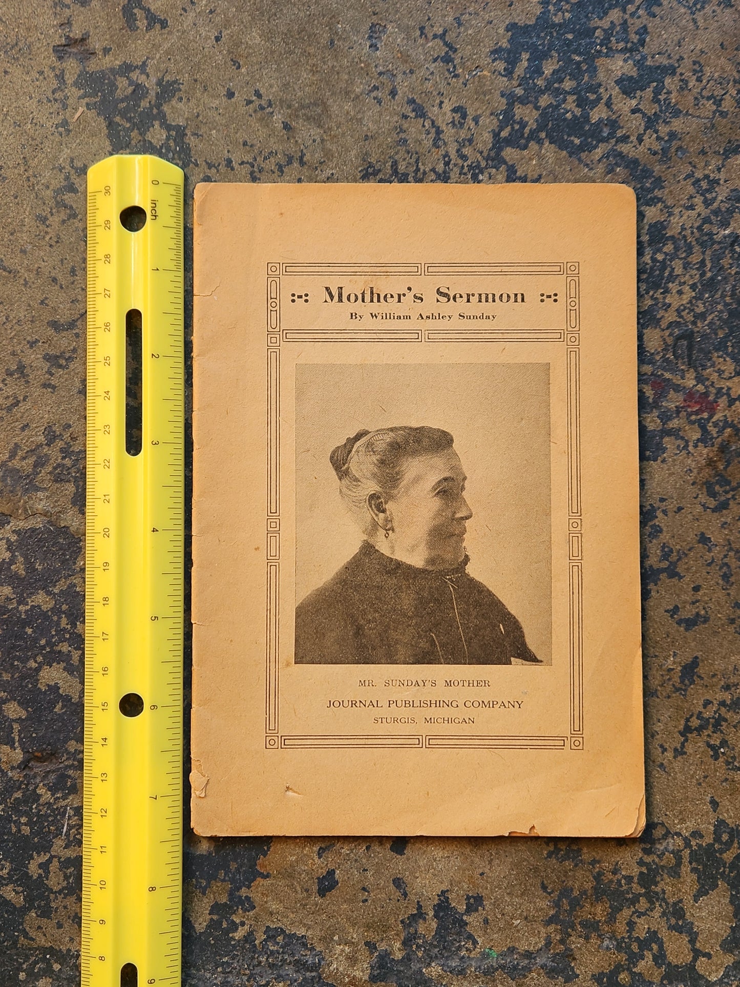 Mother’s Sermon by Billy Sunday – 1907 Journal Publishing Co. Sturgis MI – Early Evangelist Pamphlet