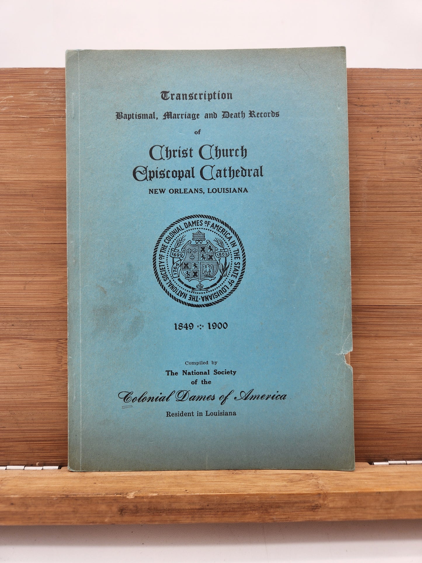 Christ Church Episcopal Cathedral New Orleans Baptismal, Marriage & Death Records 1849-1900 Colonial Dames of America Genealogy Book