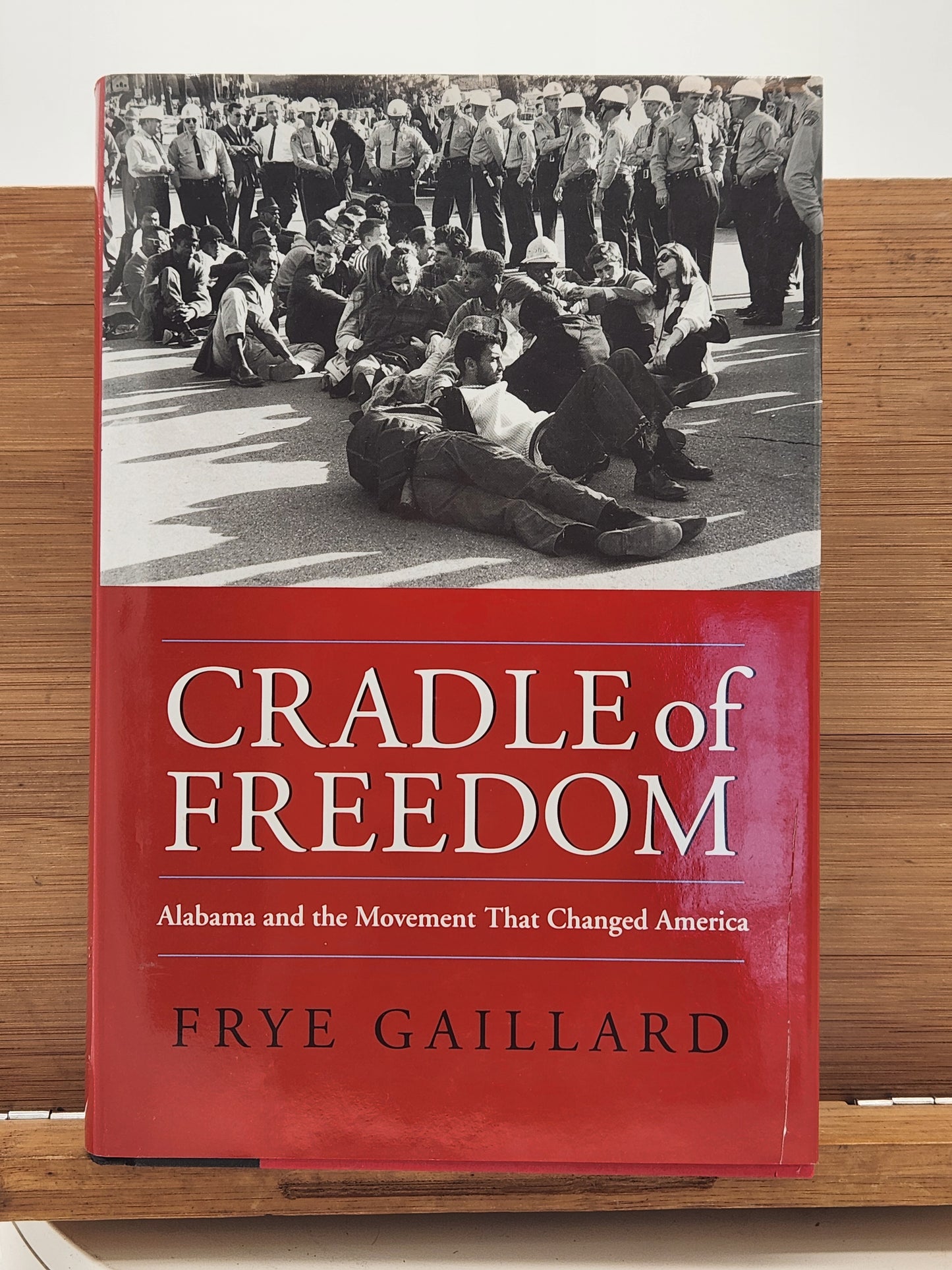 Cradle of Freedom by Frye Gaillard — Signed First Edition 2004 Civil Rights Alabama History HC DJ