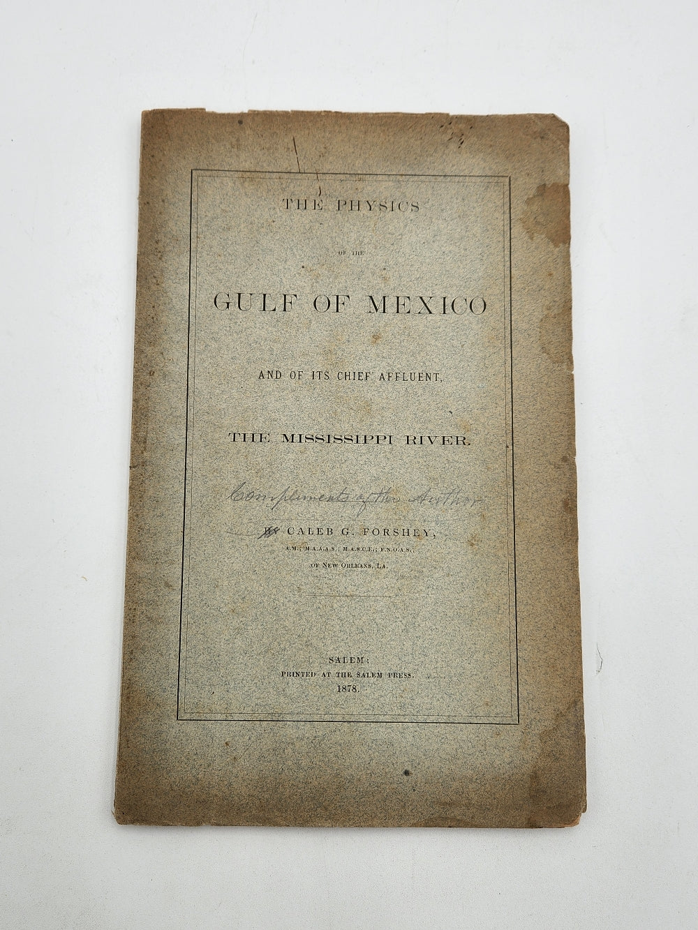 The Physics of the Gulf of Mexico and it's Chief Affluent, the Mississippi River Booklet by Caleb G. Forshey