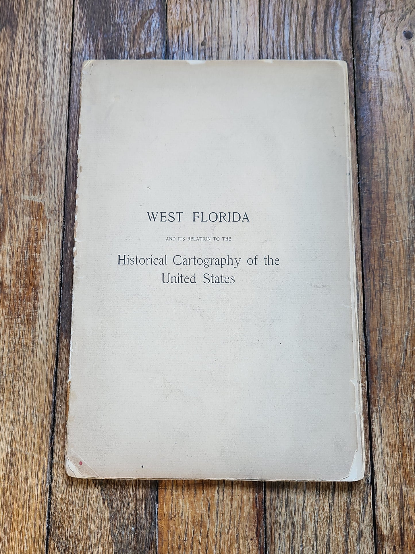 1898 West Florida and Its Relation to the Historical Cartography of the United States — Henry E. Chambers, Johns Hopkins Univ. Press