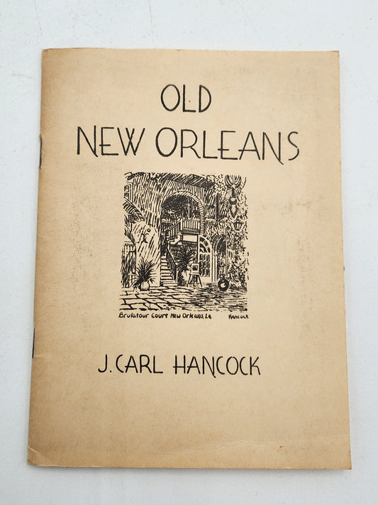 James Carl Hancock Old New Orleans Booklet Complete with Map of New Orleans Fold Out