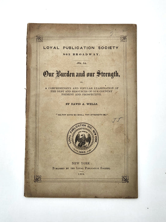 Loyal Publication Society - 1864 - The Burden and Our Strength